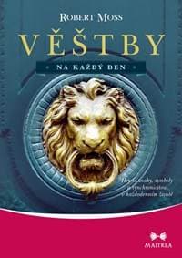 Věštby na každý den - Hry se znaky, symboly a synchronicitou v každodenním životě - Moss Robert