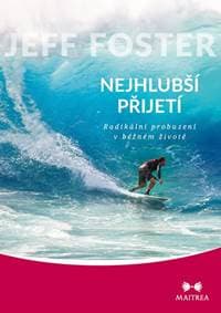 Nejhlubší přijetí - Jeff Foster 1