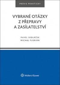 Vybrané otázky z přepravy a zasílatelství - Pavel Sedláček, Michal Florián 1