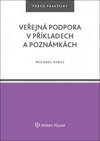 Veřejná podpora v příkladech a poznámkách - Michael Kincl 1