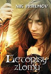 Letopisy zlomu - Nick Perumov
