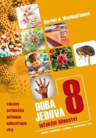 Doba jedová 8 - Infekční šílenství - Washingtonová Harriet A.
