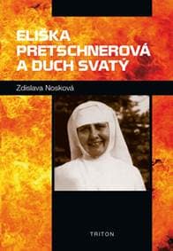 Eliška Pretschnerová a Duch Svatý - Zdislava Františka Nosková 1