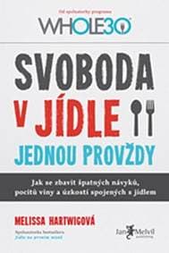 Svoboda v jídle jednou provždy - Melissa Hartwigová 1