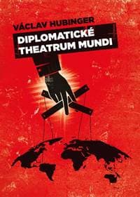 Diplomatické theatrum mundi - Václav Hubinger 1
