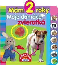 Mám 2 roky - Moje domáce zvieratká - autor neuvedený