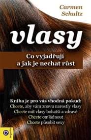 Vlasy - Co vyjadřují a jak je nechat růs - Carmen Schultz