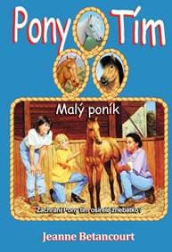 Malý poník (séria Pony tím 8) - Betancourt Jeanne