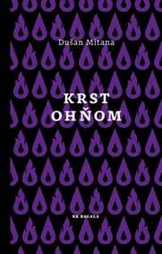 Krst ohňom - Dušan Mitana