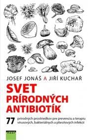 Svet prírodných antibiotík - Jonáš, Jiří Kuchař Josef