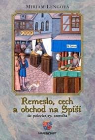 Remeslo, cech a obchod na Spiši - Miriam Lengová 1