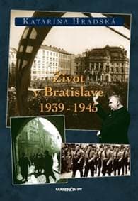Život v Bratislave 1939 - 1945 - Tivadar Ortvay