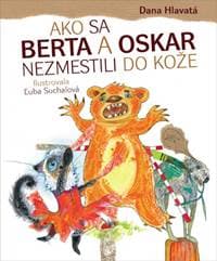 Ako sa Berta a Oskar nezmestili do kože - Hlavatá Dana 1