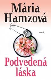Podvedená láska - Hamzová Mária 1