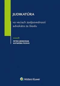 Judikatúra vo veciach zodpovednosti advokáta za škodu - Peter Kerecman, Katarína Ficová 1