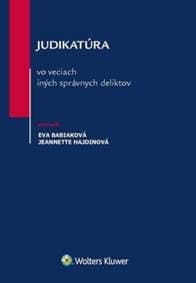 Judikatúra vo veciach iných správnych deliktov - Eva Babiaková, Jeannette Hajdinová 1