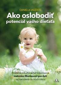 Ako oslobodiť potenciál vášho dieťaťa od 0-3 rokov - Daniela Valente