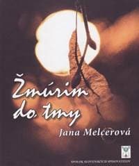 Žmúrim do tmy - Melcerová Jana