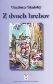 Z dvoch brehov - Vladimír Skalský 1