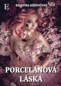 Porcelánová láska - Ježovičová Kristína 1