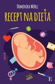Recept na dieťa - Würll Dominika