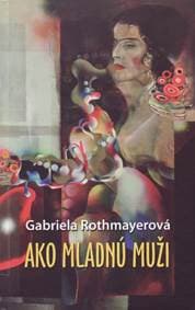 Ako mladnú muži - Rothmayerová Gabriela 1