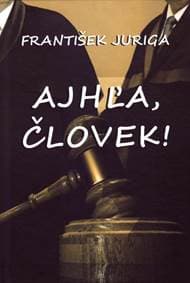 Ajhľa, človek - Juriga František