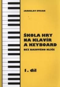 Škola hry na klavír a keyboard 1.díl - Jaroslav Stojan 1