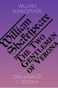 Dva kavalíři z Verony / The Two Gentlemen of Verona (ČJ, AJ) - Shakespeare William