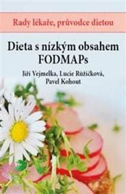 Dieta s nízkým obsahem FOODMAPs - Jiří Vejmelka, Lucie Růžičková, Pavel Kohout 1