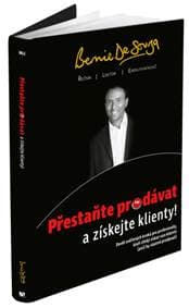 Přestaňte prodávat a získejte klienty! - Bernie De Souza 1