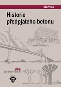 Historie předpjatého betonu - Jan Vítek