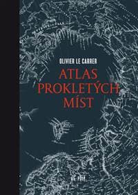 Atlas prokletých míst - Olivier Le Carrer, Sibylle Le Carrer 1