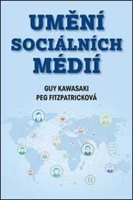 Umění sociálních médií - Guy Kawasaki, Peg Fitzpatricková 1