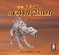 Muzeum záhad - Arnošt Vašíček