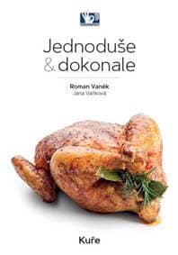 Kuře - Jednoduše & dokonale - Roman Vaněk 1