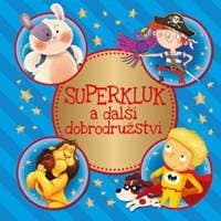 Superkluk a další dobrodružství - autor neuvedený