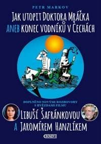 Jak utopit doktora Mráčka aneb Konec vodníků v Čechách - Petr Markov 1