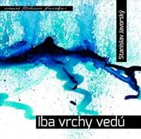 Iba vrchy vedú - Stanislav Javorský