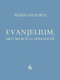 Evanjelium 6, ako mi bolo odhalené - Mária Valtorta 1