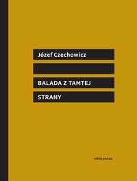 Balada z tamtej strany - Józef Czechowicz 1