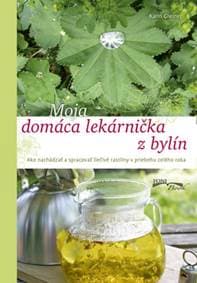 Moja domáca lekárnička z bylín - Karin Greinerová 1