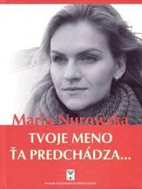 Tvoje meno ťa predchádza... - Nurowska Maria