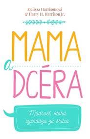 Mama a dcéra - Melissa Harrisonová, Harry H. Harrison Jr.