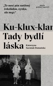 Ku-klux-klan. Tady bydlí láska - Katarzyna Surmiak-Domańska 1