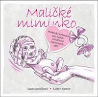 Maličké miminko - Lumír Kantor, Laura Janáčková 1