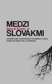 Medzi Slovákmi - Martin M. Šimečka