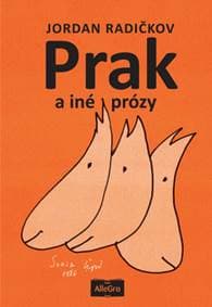 Prak a iné prózy - Jordan Radičkov 1
