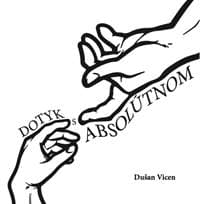 Dotyk s absolútnom - Dušan Vicen