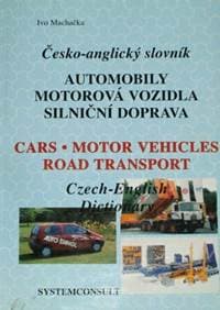 Česko-anglický slovník: Automobily, motorová vozidla, silniční doprava - Ivo Machačka 1
